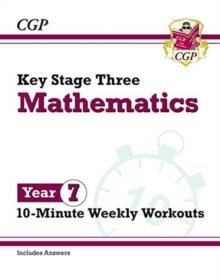 KS3 YEAR 7 MATHS 10-MINUTE WEEKLY WORKOUTS