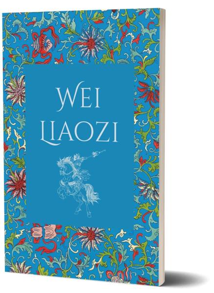 THE ART OF WAR COLLECTION- WEI LIAOZI