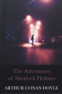 THE COMPLETE COLLECTION OF SHERLOCK HOLMES: THE ADVENTURE OF SHERLOCK HOLMES