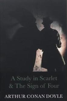 THE COMPLETE COLLECTION OF SHERLOCK HOLMES: A STUDY IN SCARLET & THE SIGN OF FOUR