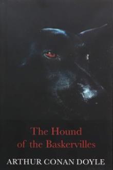 THE COMPLETE COLLECTION OF SHERLOCK HOLMES: THE HOUND OF THE BASKERVILLES