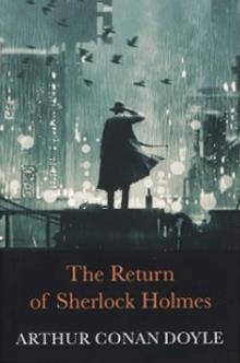 THE COMPLETE COLLECTION OF SHERLOCK HOLMES: THE RETURN OF SHERLOCK HOLMES