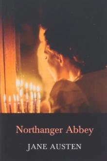 THE COMPLETE WORKS OF JANE AUSTEN: NORTHANGER ABBEY
