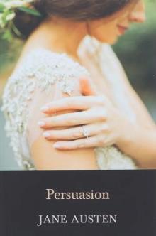 THE COMPLETE WORKS OF JANE AUSTEN: PERSUASION