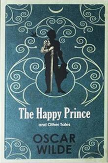 COLLECTED WORKS OF OSCAR WILDE: THE HAPPY PRINCE