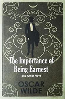 COLLECTED WORKS OF OSCAR WILDE: THE IMPORTANCE OF BEING EARNEST