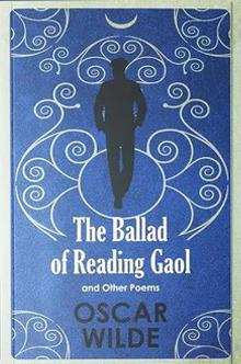 COLLECTED WORKS OF OSCAR WILDE: THE BALLAD OF READING GAOL AND OTHER POEMS