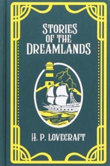 COLLECTION OF H. P. LOVECRAFT: STORIES OF THE DREAMLANDS