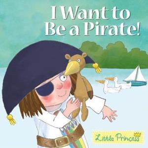 * I WANT TO BE A PIRATE!