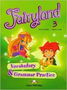 FAIRYLAND 3 VOCABULARY & GRAMMAR PRACTICE