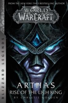 WORLD OF WARCRAFT: ARTHAS - RISE OF THE LICH KING - BLIZZARD LEGENDS