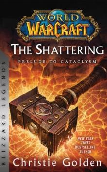 WORLD OF WARCRAFT: THE SHATTERING - PRELUDE TO CATACLYSM