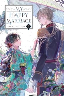 MY HAPPY MARRIAGE LIGHT NOVEL: VOL 06