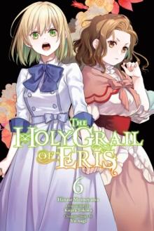 HOLY GRAIL OF ERIS, VOL. 6 (MANGA)