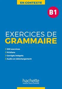 * EXERCICES DE GRAMMAIRE EN CONTEXTE B1 (+MP3+CORRIGES)