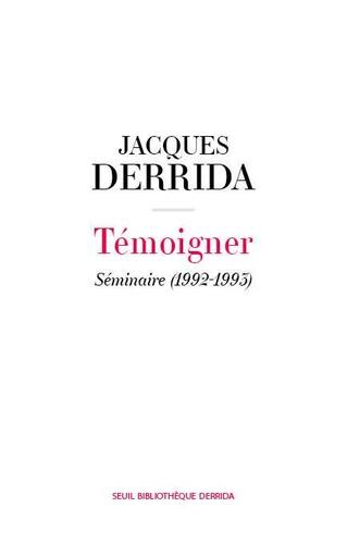 TEMOIGNER. SEMINAIRE (1992 - 1993) - SECRET ET TEMOIGNAGE VOLUME II