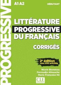 LITTERATURE PROGRESSIVE DU FRANCAIS DEBUTANT 2ND EDITION CORRIGES
