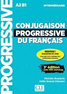 CONJUGAISON PROGRESSIVE DU FRANCAIS INTERMEDIARE (+450 EXERCICES) 3rd EDITION