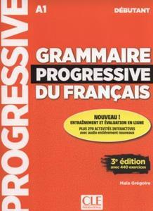 GRAMMAIRE PROGRESSIVE DU FRANCAIS DEBUTANT 3e EDITION (+440 EXERCISES)