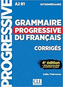 GRAMMAIRE PROGRESSIVE DU FRANCAIS INTERMEDIAIRE 4TH EDITION CORRIGES - ΛΥΣΕΙΣ