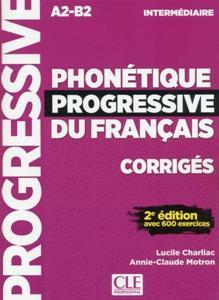 PHONETIQUE PROGRESSIVE INTERMEDIAIRE CORRIGES 2E EDITION
