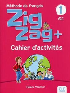 ZIGZAG PLUS 1 A1.1 CAHIER D ACTIVITES