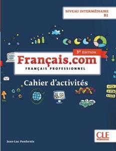 FRANCAIS.COM 3RD EDITION INTERMEDIAIRE CAHIER