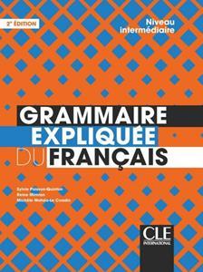 GRAMMAIRE EXPLIQUEE FRANCAIS NIVEAU INTERMEDIAIRE ELEVE 2ND EDITION