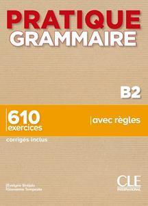 PRATIQUE GRAMMAIRE B2 (+650 EXERCISES+CORRIGES)