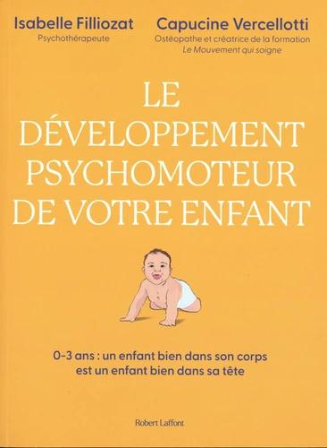 LE DEVELOPPEMENT PSYCHOMOTEUR DE VOTRE ENFANT
