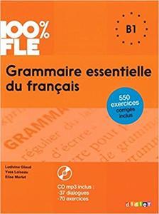 100% FLE - GRAMMAIRE ESSENTIELLE DU FRANCAIS B1 (+CD+CORRIGES)