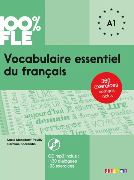 100% FLE - VOCABULAIRE ESSENTIEL DU FRANCAIS A1 (+MP3 +CORRIGES)