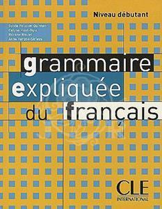 GRAMMAIRE EXPLIQUEE FRANCAIS NIVEAU DEBUTANT ELEVE