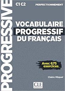 VOCABULAIRE PROGRESSIF DU FRANCAIS PERFECTIONNEMENT AVEC 675 EXERCICES (+CD) 2019