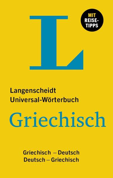 LANGENSCHEIDT UNIVERSAL-WORTERBUCH GRIECHISCH - GRIECHISCH-DEUTSCH / DEUTSCH-GRIECHISCH