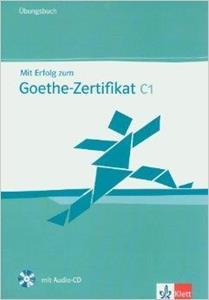 * MIT ERFOLG ZUM GOETHE ZERTIFIKAT C1 UBUNGSBUCH (+CD)