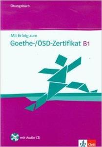MIT ERFOLG ZUM GOETHE - OeSD ZERTIFIKAT B1 UBUNGSBUCH (+CD)
