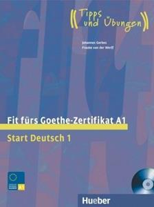 FIT FURS GOETHE ZERTIFIKAT A1 START 1 (+CD) "TIPPS UND UBUNGEN"