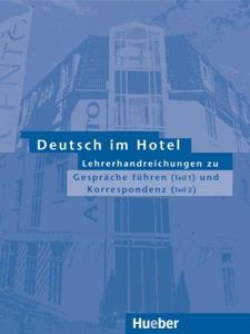 DEUTSCH IM HOTEL LEHRERHANDBUCH ZU 1+2