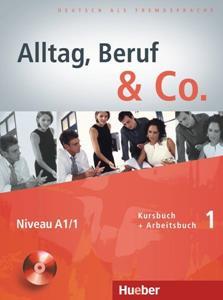 ALLTAG, BERUF & CO. 1 KURSBUCH & ARBEITSBUCH (+CD)