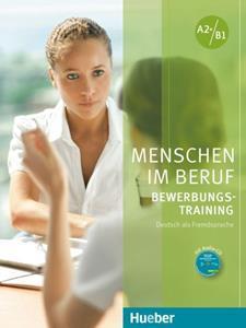 MENSCHEN IM BERUF - BEWERBUNGSTRAINING A2+-B1 (+CD)