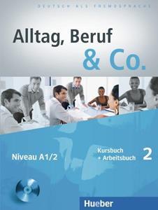 ALLTAG, BERUF & CO. 2 KURSBUCH & ARBEITSBUCH (+CD)