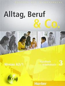 ALLTAG, BERUF & CO. 3 KURSBUCH & ARBEITSBUCH (+CD)