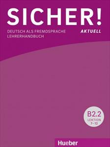 SICHER! AKTUELL B2/2 LEHRERHANDBUCH LEKT. 7-12