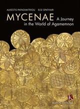 MYCENAE: A JOURNEY IN THE WORLD OF AGAMEMNON