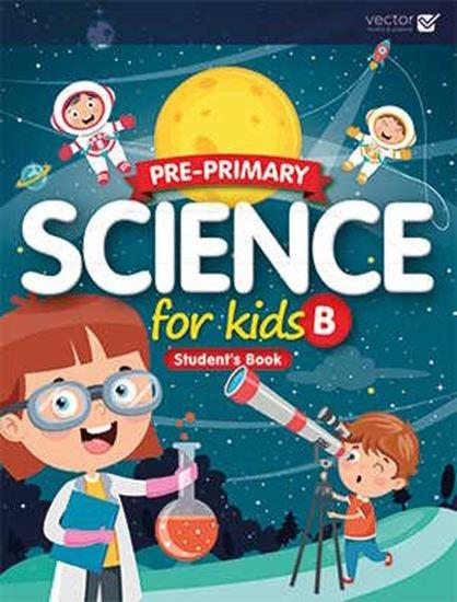 SCIENCE FOR KIDS B ST/BK (PRE-PRIMARY)