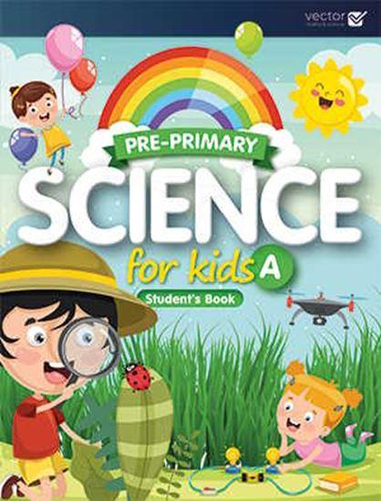 SCIENCE FOR KIDS A ST/BK (PRE-PRIMARY)