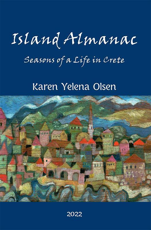 ISLAND ALMANAC: SEASONS OF A LIFE IN CRETE