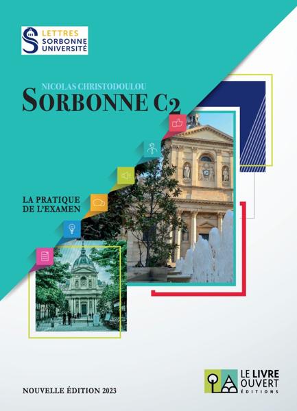 SORBONNE C2 LA PRATIQUE DE L'EXAMEN LIVRE DE L'ELEVE 2023