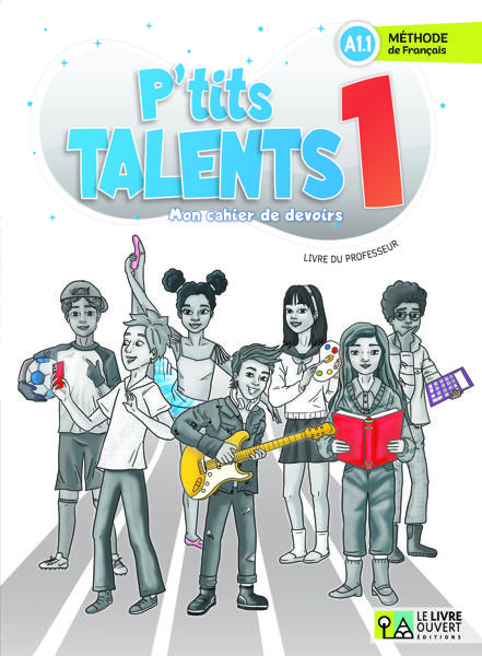 P'TITS TALENTS 1 CAHIER DE DEVOIRS LIVRE DU PROFESSEUR